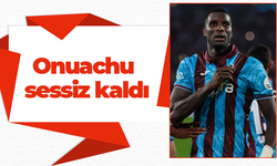 Onuachu sessiz kaldı!