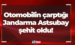 Otomobilin çarptığı jandarma astsubay şehit oldu