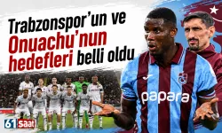 Son perde: Trabzonspor'un ve Onuachu'nun hedefleri belli oldu