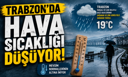 Trabzon'da Hava Sıcaklığı Düşüyor!