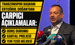 Trabzonspor Başkanı Ertuğrul Doğan’dan çarpıcı açıklamalar: Borç durumu, Kartal Projesi ve yeni tesis müjdesi