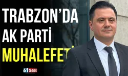 Trabzon'da AK Parti muhalefeti...