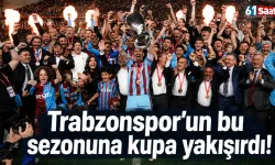 Trabzonspor'un bu sezonuna kupa yakışırdı!