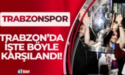 Trabzonspor, Trabzon'da işte böyle karşılandı!