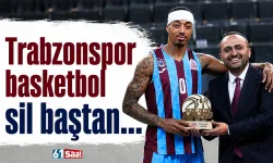 Trabzonspor basketbol sil baştan...