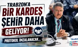 Trabzon'a bir kardeş şehir daha geliyor! Protokol imzalanacak...