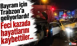 Bayram için Trabzon'a geliyorlardı! Feci kazada hayatlarını kaybettiler...