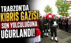 Trabzon'da Kıbrıs gazisi son yolculuğuna uğurlandı!