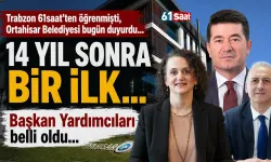 Trabzon'da Ortahisar Belediyesinde 12 yıl sonra ilk! Başkan yardımcıları belli oldu...