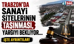 Trabzon'da dev proje, yargıyı bekliyor...