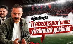 Ağıralioğlu''Trabzonspor'umuz yüzümüzü güldürdü''