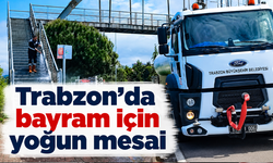 Trabzon’da bayram için yoğun mesai