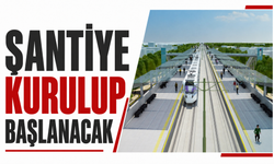 Şantiye kurulup başlanacak