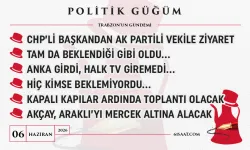 Politik Güğüm - 06 Haziran 2026