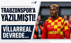 Trabzonspor’a yazılmıştı! Villarreal devrede