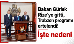 Bakan Gürlek Rize’ye gitti, Trabzon programı ertelendi! İşte nedeni