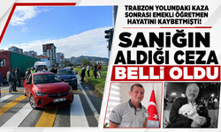 Trabzon yolundaki kaza sonrası emekli öğretmen hayatını kaybetmişti! Sanığın aldığı ceza belli oldu