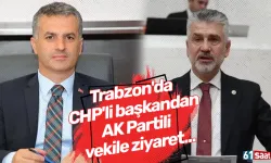 Trabzon'da CHP'li başkandan AK Partili vekile ziyaret...