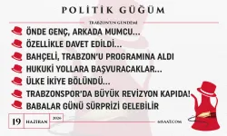 Politik Güğüm - 19 Haziran 2026