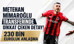 Metehan Mimaroğlu transferinde dikkat çeken detay! 230 bin euroluk anlaşma