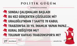Politik Güğüm - 27 Haziran 2026