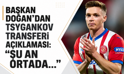 Başkan Doğan’dan Tsygankov transferi açıklaması: “Şu an ortada...”