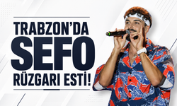 Trabzon'da Sefo rüzgarı esti!