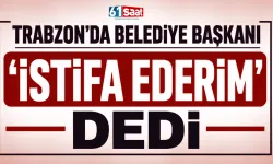 Trabzon'da Beldiye Başkanı istifa ederim dedi