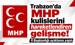 Trabzon’da MHP kulislerini hareketlendiren gelişme! İl Başkanlığı açıklama yaptı