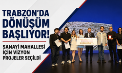 Trabzon’da dönüşüm başlıyor! Sanayi Mahallesi için vizyon projeler seçildi