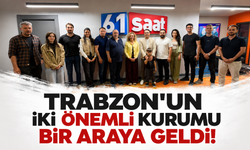 Trabzon'un iki önemli kurumu bir araya geldi!
