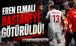 Eren Elmalı hasteneye götürüldü!