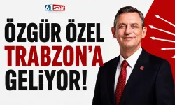 Özgür Özel Trabzon’a geliyor!