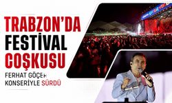 Trabzon’da festival coşkusu Ferhat Göçer konseriyle sürdü