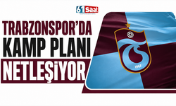 Trabzonspor'un kamp planı netleşiyor