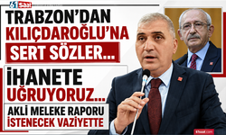 Trabzon’dan Kılıçdaroğlu’na sert sözler…  İhanete uğruyoruz…  Akli meleke raporu istenecek vaziyette