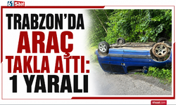 Trabzon'da araç takla attı: 1 yaralı