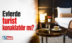 Evlerde turist konaklatılır mı?