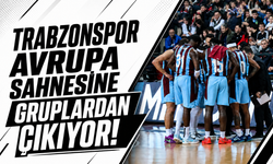 Trabzonspor Avrupa sahnesine gruplardan çıkıyor!