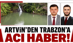 Artvin’den Trabzon’a acı haber!