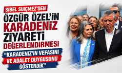 Sibel Suiçmez''Karadeniz’in vefasını ve adalet duygusunu gösterdik''
