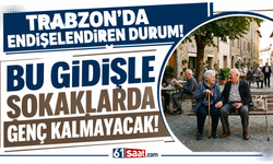 Trabzon alarm veriyor! Bu gidişle sokaklarda genç kalmayacak