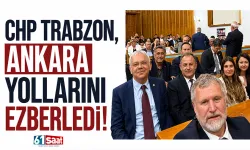 CHP Trabzon, Ankara yollarını ezberledi!