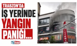 Trabzon'da iş yerinde yangın paniği...