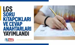 LGS soru kitapçıkları ve cevap anahtarları yayımlandı