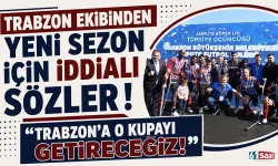 Trabzon ekibinden yeni sezon için iddialı sözler! "Trabzon'a o kupayı getireceğiz"