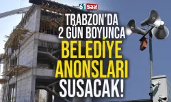 Trabzon'da duracak, anons yapılmayacak! Belediyeden flaş uyarı