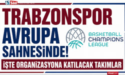Trabzonspor Avrupa sahnesinde! İşte organizasyona katılacak takımlar