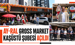AY-RAL Gross Market Kaşüstü şubesi açıldı