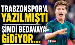Trabzonspor'a yazılmıştı, şimdi bedavaya gidiyor